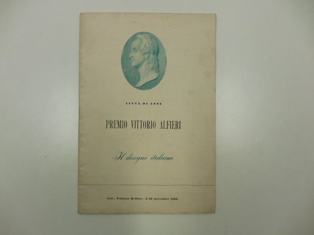 Citta' di Asti. Premio Vittorio Alfieri per il disegno