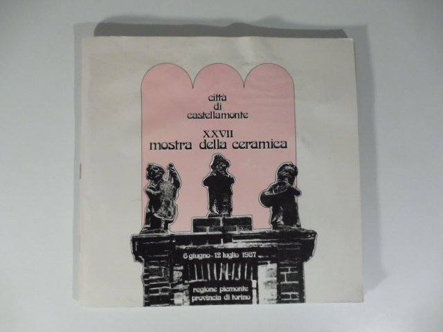 Citta' di Castellamonte XXVI mostra della ceramica