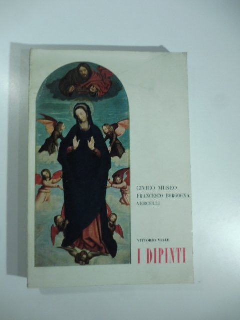 Civico Museo Francesco Borgogna. I dipinti. Catalogo
