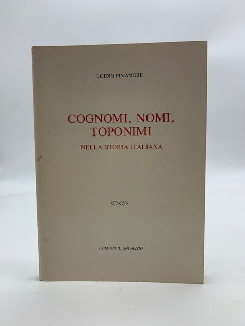 Cognomi, nomi, toponimi nella storia italiana. Note etimologiche e storiche