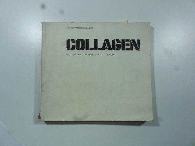 Collagen. Die Geschichte der Collage 8. Juni bis 18. August …