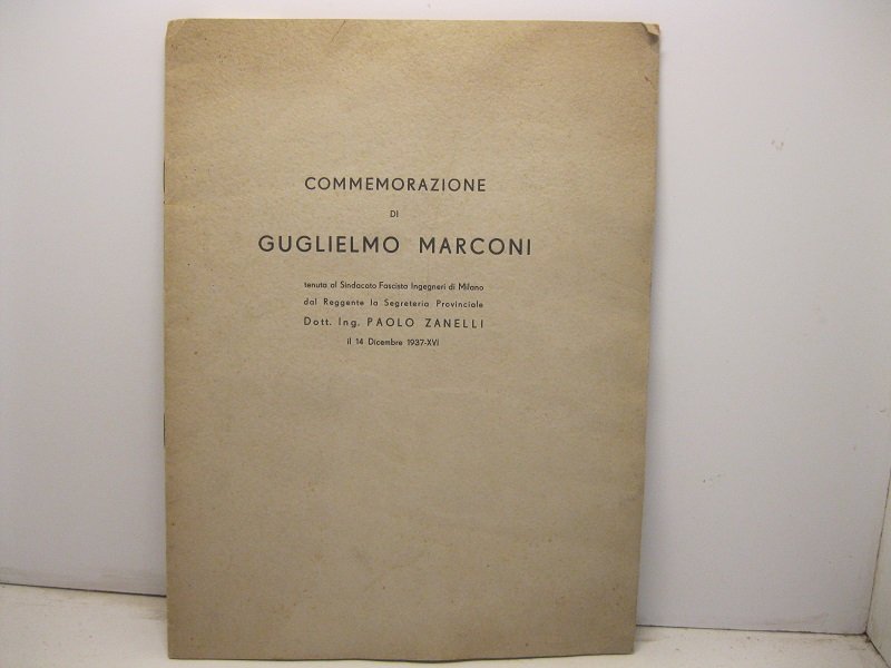 Commemorazione di Guglielmo Marconi tenuta al sindacato fascista Ingegneri di …