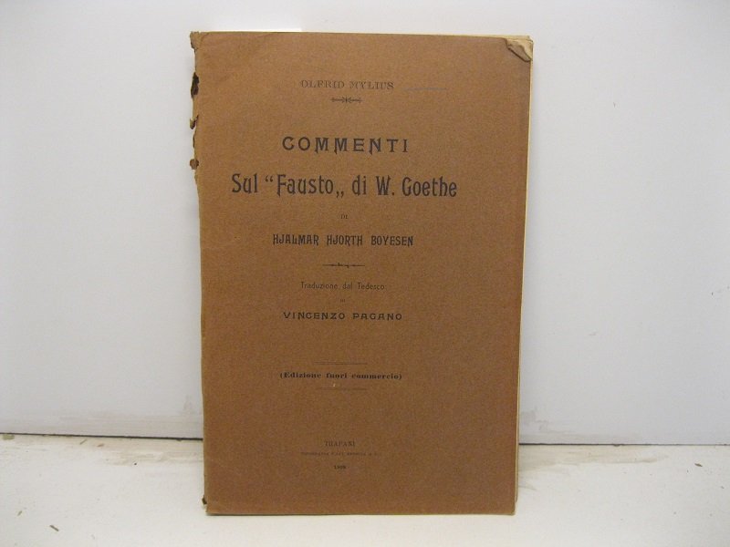Commenti sul Fausto di W. Goethe di Hjalmar Hjorth Boyesen. …