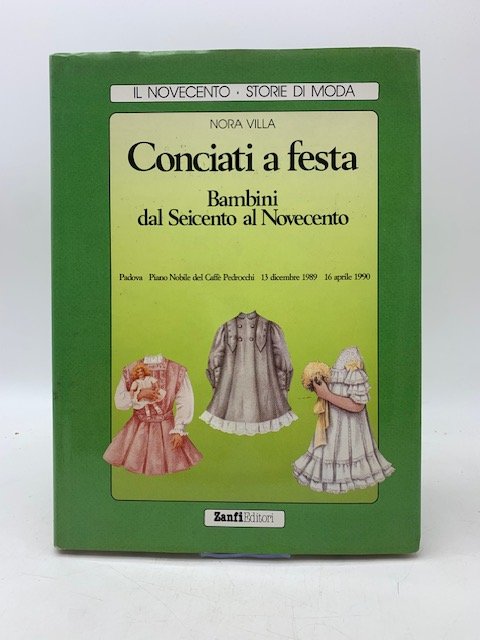 Conciati a festa. Bambini dal Seicento al Novecento