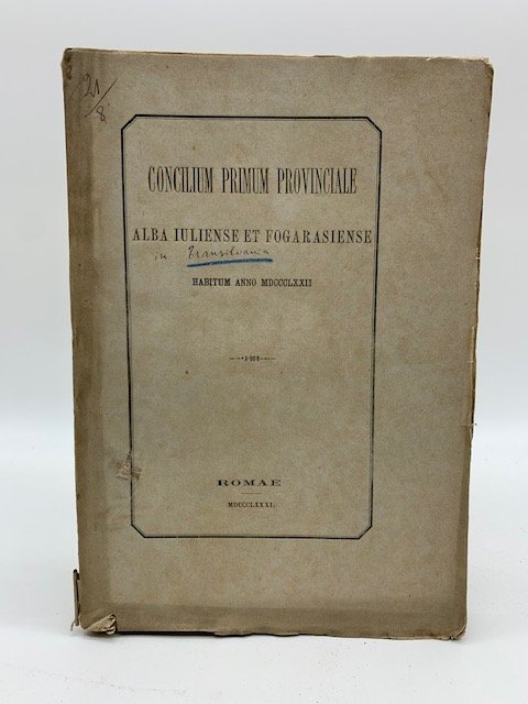 Concilium primum provinciale Alba Iuliense et Fogarasiense habitum anno MDCCCKXXII