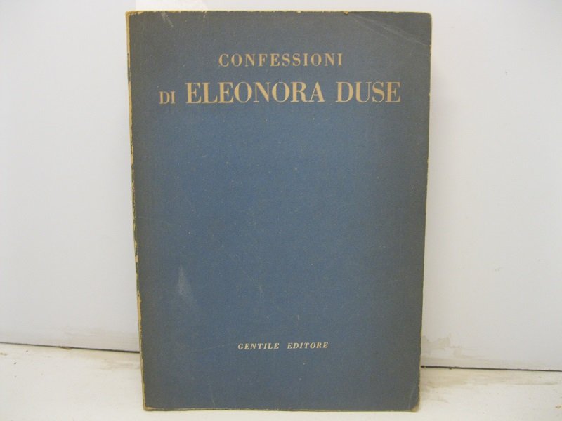 Confessioni di Eleonora Duse. I - Il soldato del S. …