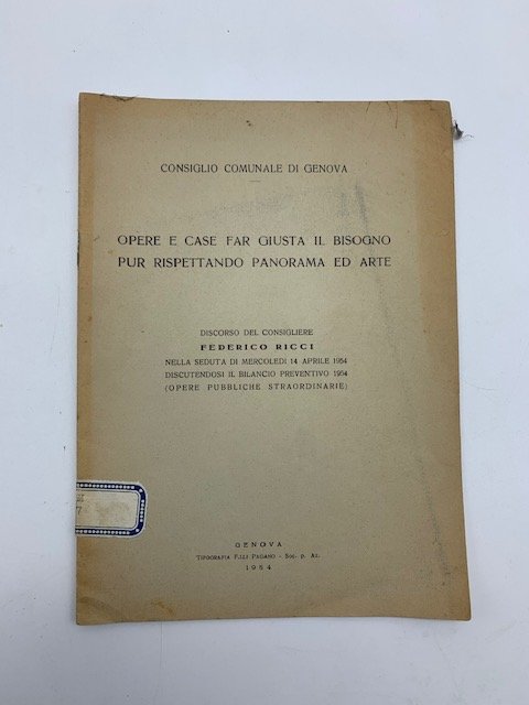 Consiglio comunale di Genova. Opere e case far giusta il …