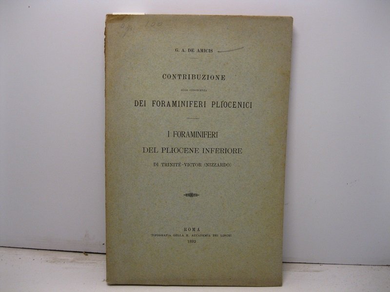 Contribuzione alla conoscenza dei foraminiferi pliocenici. I foraminiferi del Pliocene …