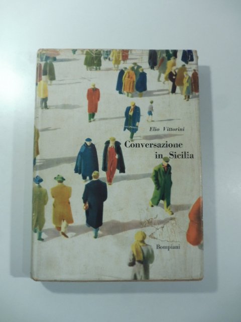 Conversazione in Sicilia. Edizione illustrata a cura dell'autore con la …