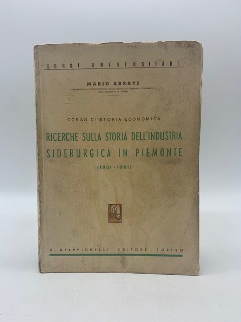 Corso di storia economica ricerche sulla storia dell'industria siderurgica in …