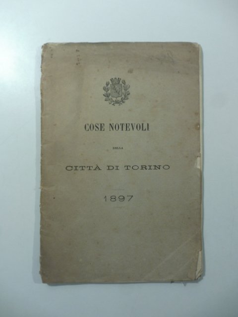 Cose notevoli della citta' di Torino 1897