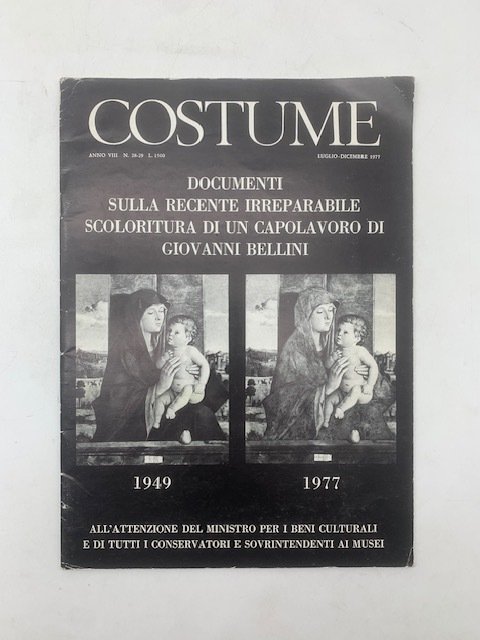 Costume, luglio-dicembre 1977. Documenti sulla recente irreparabile scoloritura di un capolavoro di Giovanni Bellini
