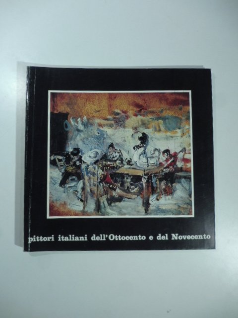 Crevalcore. Porta Modena. Pittori italiani dell'Ottocento e del primo Novecento