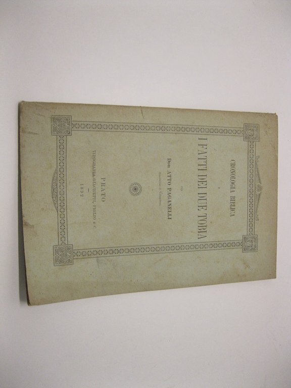Cronologia biblica e i fatti dei due Tobia, per Don Atto Paganelli, Benedettino di Vallombrosa