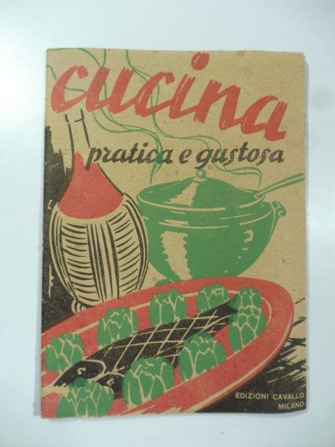 Cucina pratica e gustosa, 63 ricette