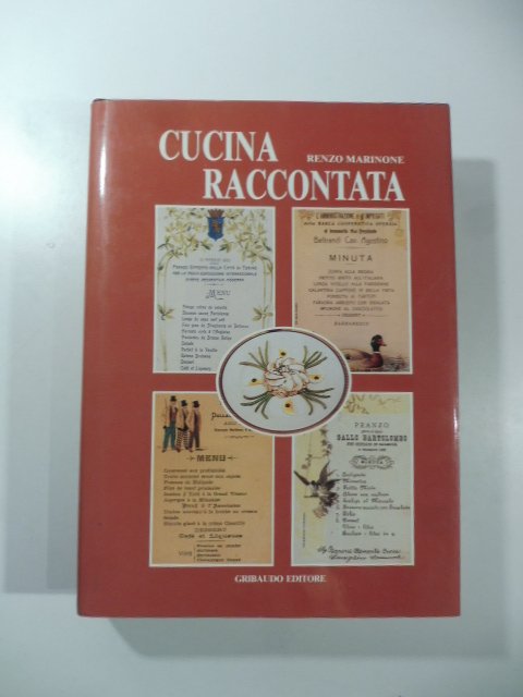 Cucina raccontata. L'alimentazione tradizionale tra scienza e memoria