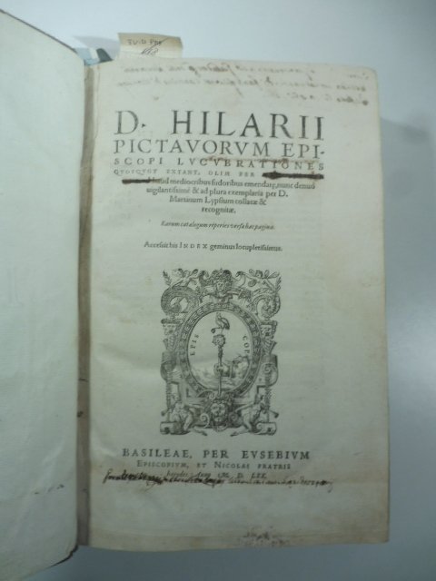 D. Hilarii Pictavorum episcopi lucubrationes quotquot extant, olim per Des. …