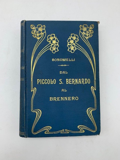 Dal piccolo S. Bernardo al Brennero. Seconda edizione