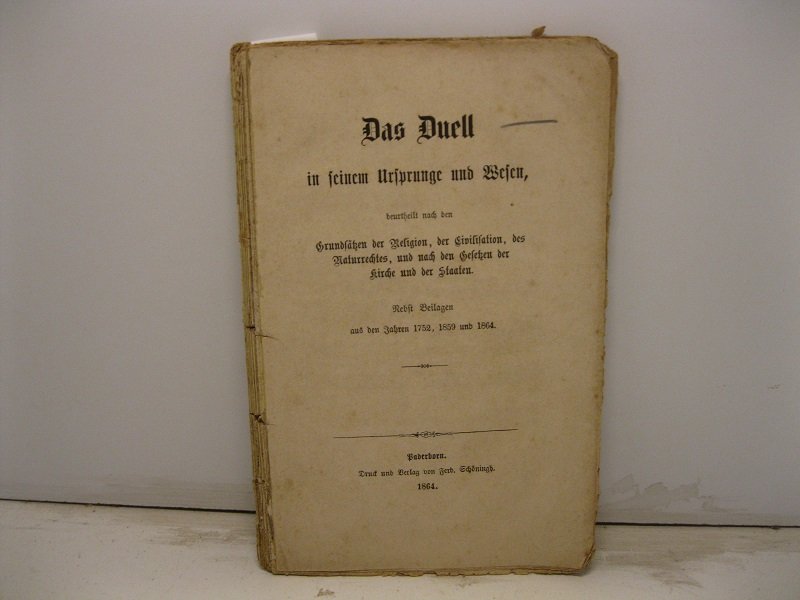 Das Duell in seinem Ursprunge und Wesen: beurtheilt nach den …