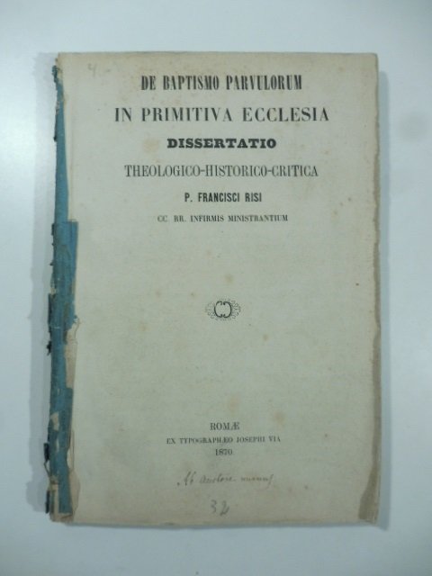 De baptismo parvulorum in primitiva ecclesia. Dissertatio theologico-historico-critica