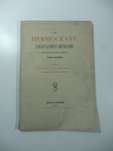 De Hermocrate syracusanorum imperatore eiusque rebus gestis libri quinque