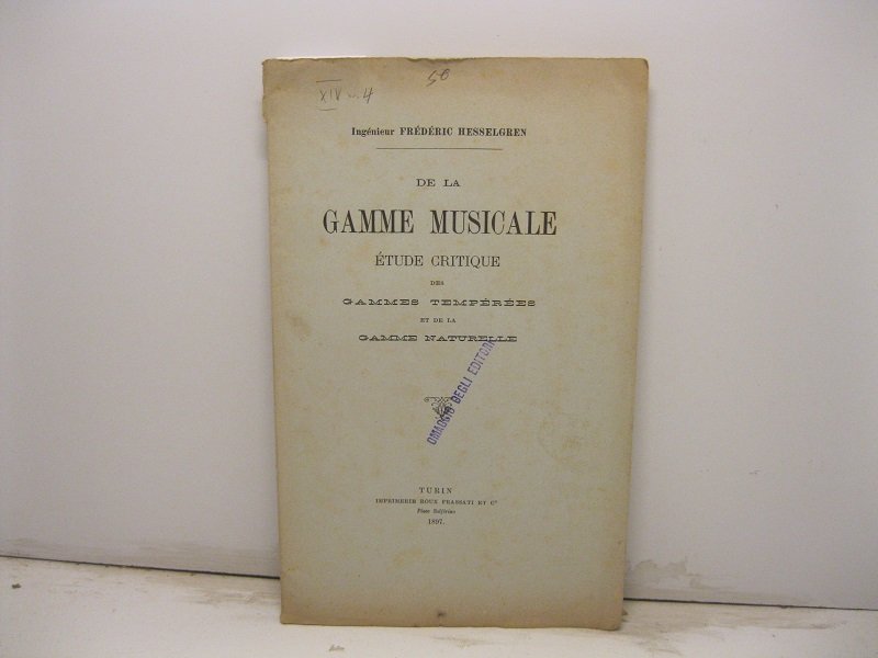 De la gamme musicale. Etude critique des gammes temperees et …