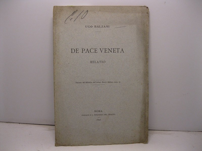 De pace veneta. Relatio Estratto dal Bullettino dell'Istituto Storico Italiano, …