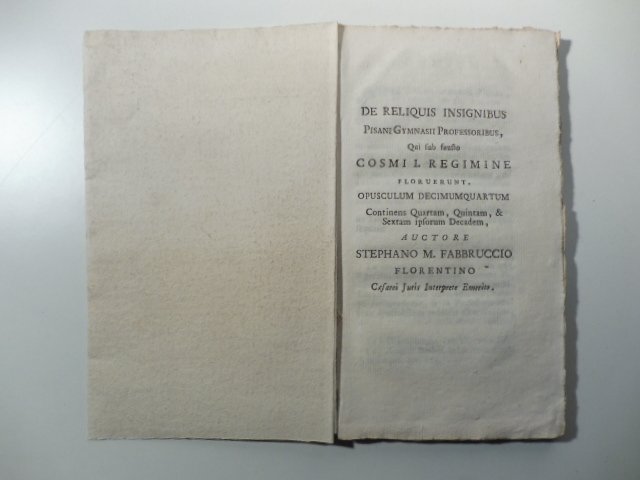 De reliquibus insignibus Pisani Gymnasii professoribus qui sub fausto Cosmi …