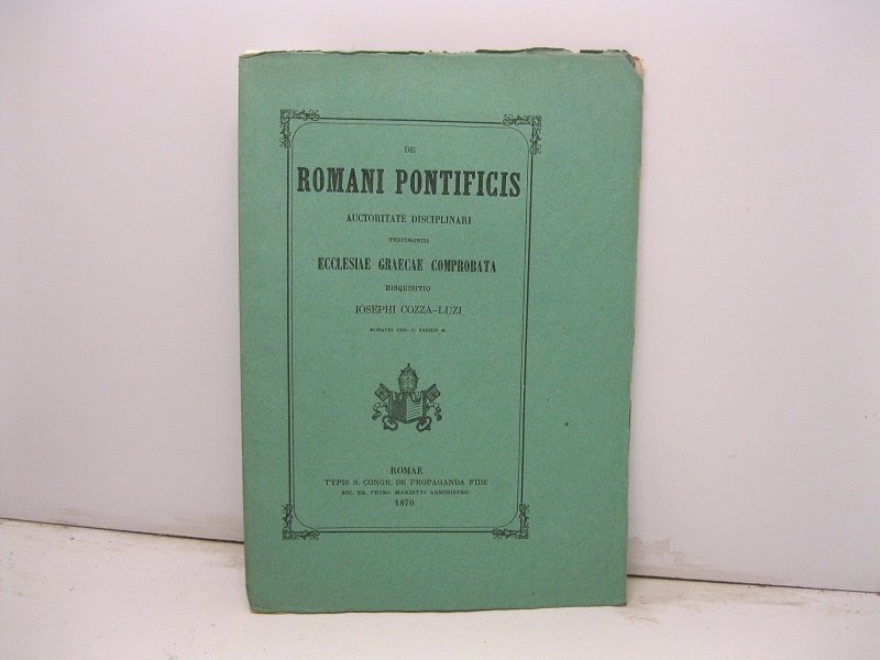 De romani pontificis auctoritate disciplinari testimoniis ecclesiae graecae comprobata disquisitio
