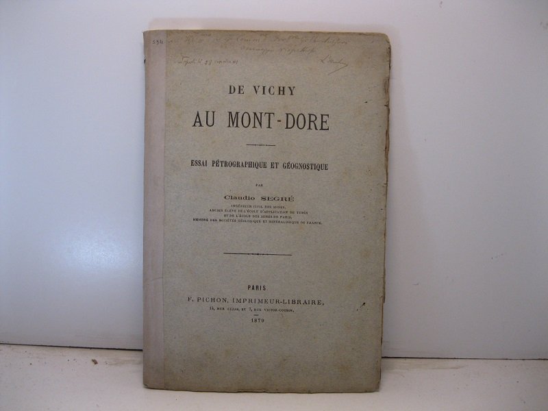 De Vichy au Mont-Dore. Essai pe'trographique et ge'ognostique par Claudio …