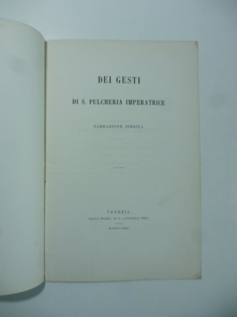 Dei gesti di S. Pulcheria imperadrice. Narrazione inedita