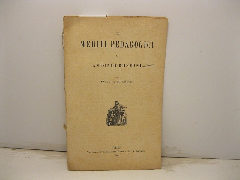 Dei meriti pedagogici di Antonio Rosmini. Estratto dal giornale l'Istitutore