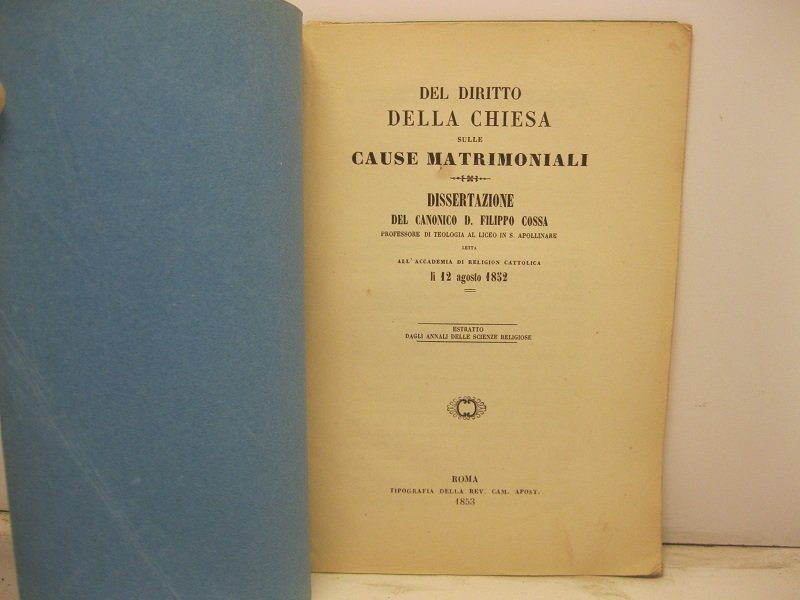 Del diritto della chiesa sulle cause matrimoniali. Dissertazione letta all'Accademia …