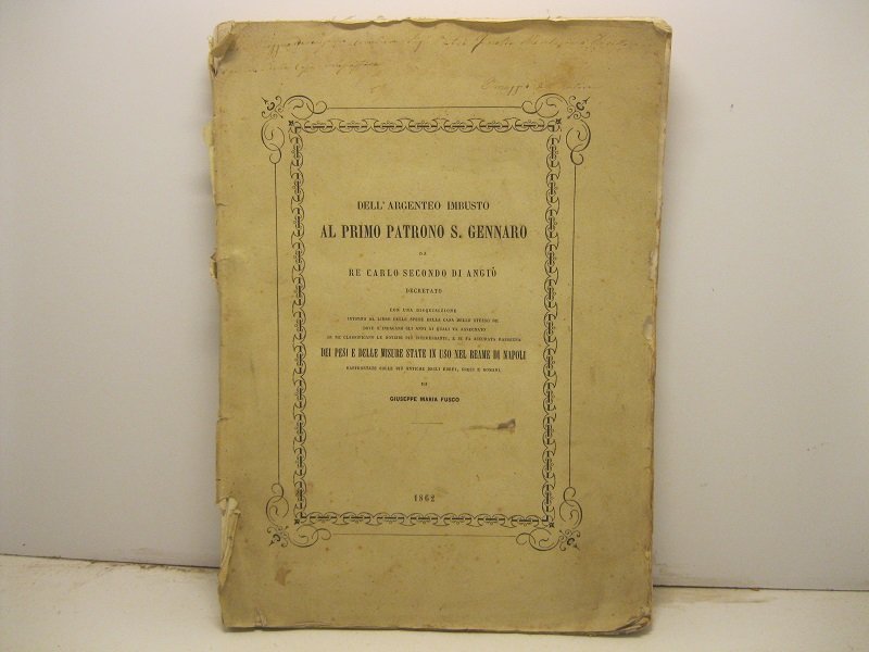 Dell'argenteo imbusto al primo patrono S. Gennaro da re Carlo …