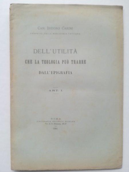 Dell'utilita' che la teologia puo' trarre dall'epigrafia. Art. I