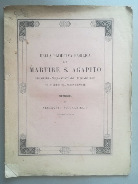 Della primitiva basilica del martire S. Agapito discoperta nella contrada …