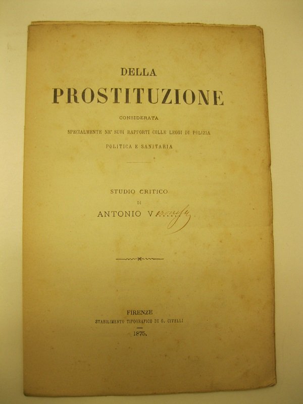 Della prostituzione considerata specialmente ne' suoi rapporti colle leggi di …