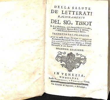 Della salute de' letterati. Ragionamento del sig. Tissot.tradotto dal Francese