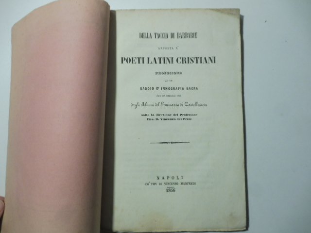 Della taccia di barbarie apposta a' poeti latini cristiani. Prolusione …