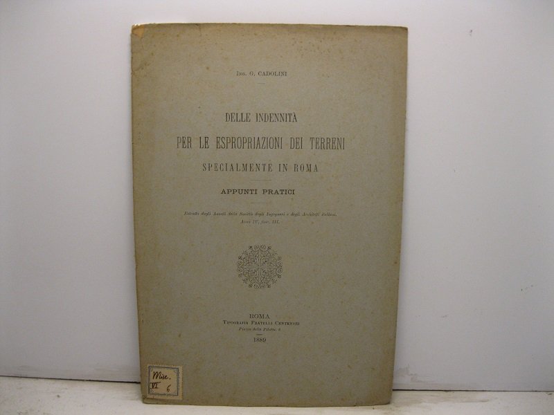 Delle indennita' per le espropriazioni dei terreni specialmente in Roma. …