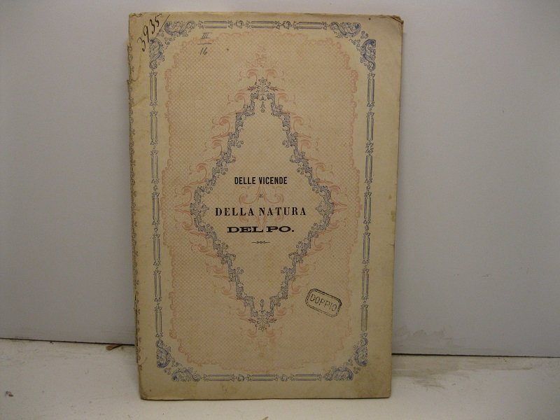 Delle vicende de' tronchi inferiori del Po in relazione alla …