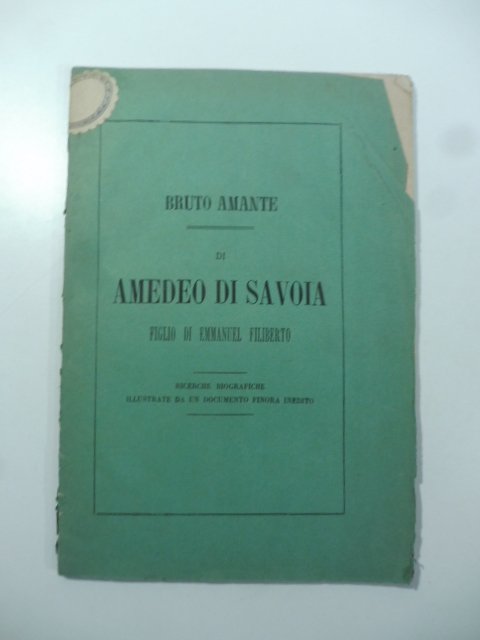 Di Amedeo di Savoia figlio di Emmanuel Filiberto. Ricerche biografiche …
