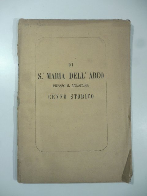 Di S. Maria dell'Arco presso S. Anastasia. Cenno storico