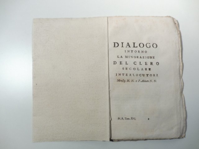 Dialogo intorno la minorazione del clero secolare. Interlocutori Monsig. N. …