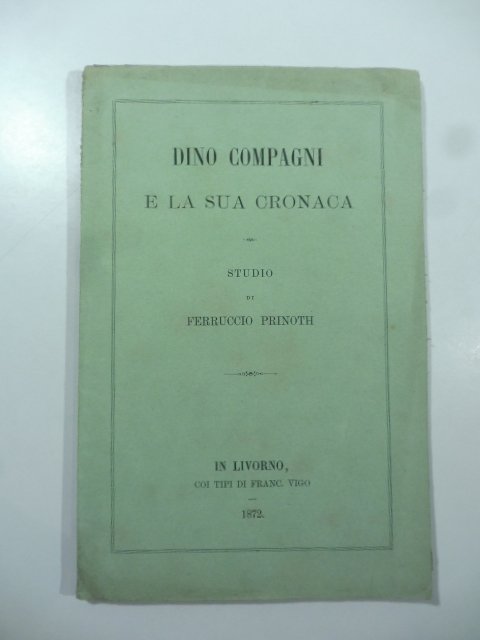 Dino Compagni e la sua cronaca. Studio
