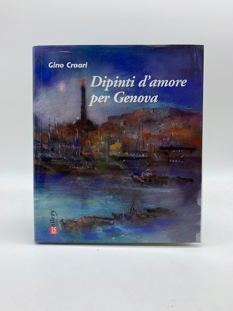 Dipinti d'amore per Genova. Tutte le opere dedicate alla sua …