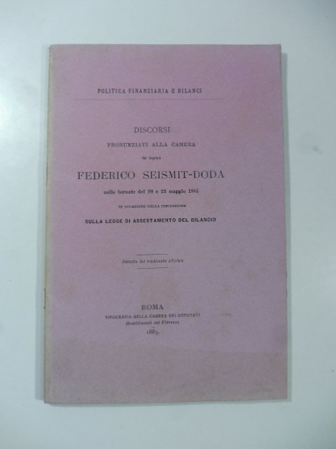 Discorsi pronunciati alla Camera dal Deputato Ferderico Seismit-Doda nella tornata …