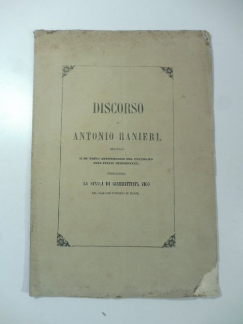 Discorso di Antonio Ranieri recitato il di' primo anniversario del …