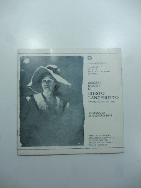Disegni inediti di Egisto Lancerotto pittore noalese 1847-1916