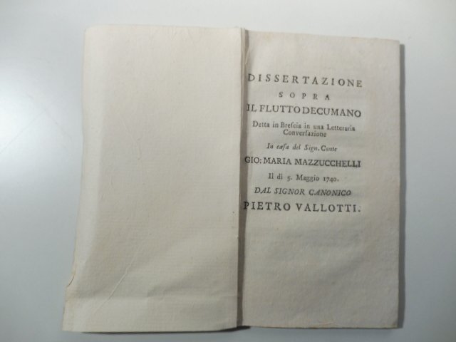 Dissertazione sopra il flutto decumano detta in Brescia in una …